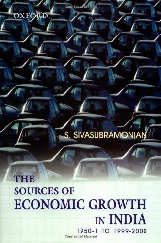 The Sources of Economic Growth in India: 1950-1 to 1999-2000 Sivasubramonian, S.