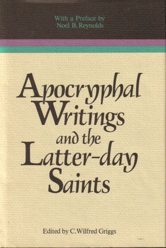 Apocryphal Writings and the Latter Day Saints Griggs, W.