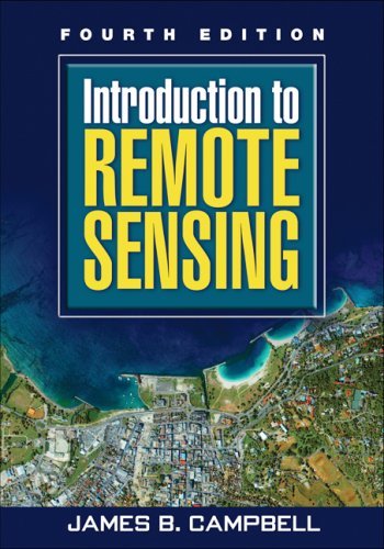 Introduction to Remote Sensing, Fourth Edition Campbell PhD, James B.