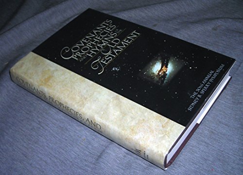 Covenants, Prophecies and Hymns of the Old Testament: 30th Annual Sidney B. Sper