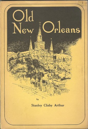 Old New Orleans,: A history of the Vieux Carre?, its ancient and historical buil