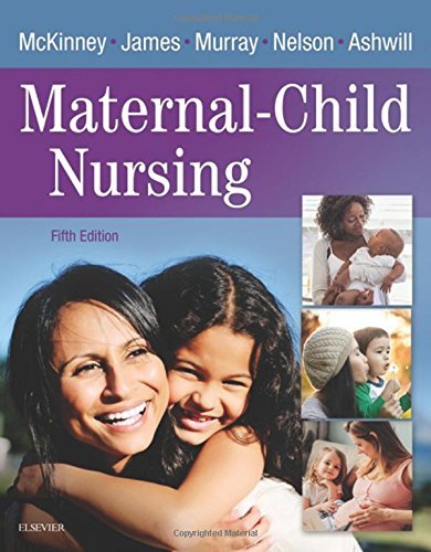 Maternal-Child Nursing McKinney MSN  RN  C, Emily Slone; James PhD  RN, Susan Ro
