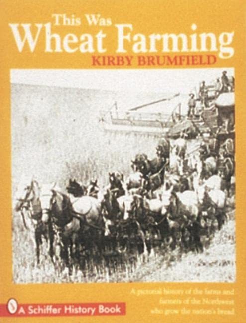 This Was Wheat Farming [Paperback] Brumfield, Kirby