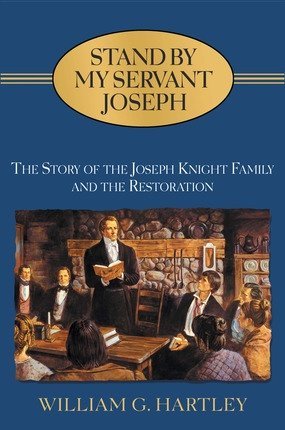 STAND BY MY SERVANT JOSEPH - The Story of the Joseph Knight Family and the Resto