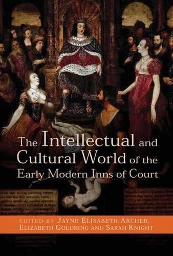 The Intellectual and Cultural World of the Early Modern Inns of Court Archer, Ja
