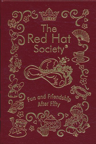 The Red Hat Society Fun and Friendship After Fifty: Signed Collector's Edition E