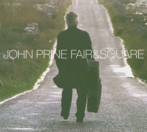 Fair & Square [Audio CD] John Prine