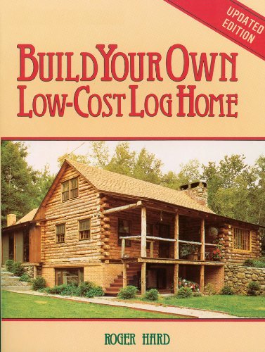 Build Your Own Low-Cost Log Home (Garden Way Publishing Classic) [Paperback] Rog