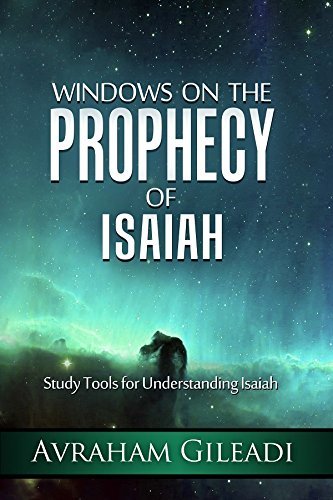 Windows on the Prophecy of Isaiah: Study Tools for Understanding Isaiah [Paperba