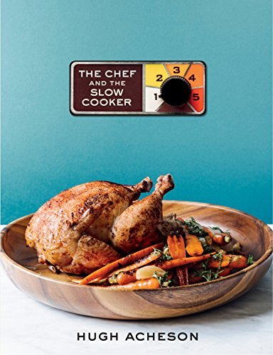 The Chef and the Slow Cooker: A Cookbook [Hardcover] Acheson, Hugh