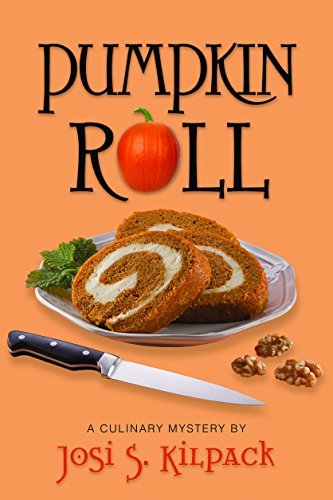 Pumpkin Roll (Culinary Mystery) [Paperback] Josi S. Kilpack