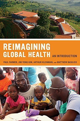 Reimagining Global Health: An Introduction (Volume 26) (California Series in Pub