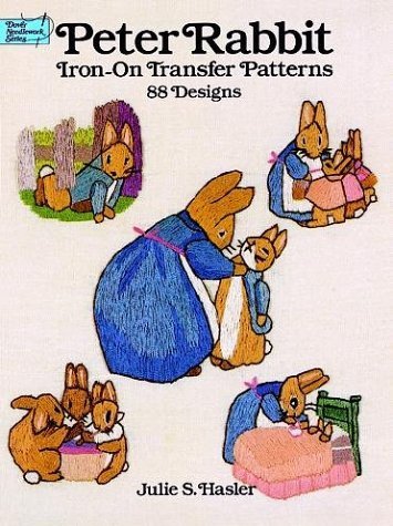 Peter Rabbit Iron-on Transfer Patterns: 88 Designs by Julie S. Hasler (2009-01-0