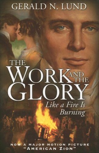 Like a Fire Is Burning (Work and the Glory) Gerald N. Lund