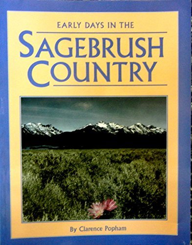 Early Days in the Sagebrush Country Popham, Clarence