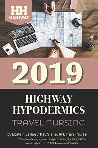 Highway Hypodermics: Travel Nursing 2019 [Paperback] LaRue, Epstein; Slane, Kay;