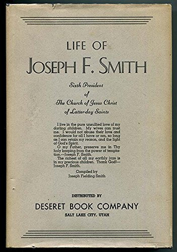 LIFE OF JOSEPH F. SMITH. Sixth President of The Church of Jesus Christ of Latter