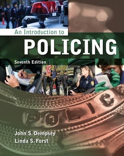An Introduction to Policing Dempsey, John S. and Forst, Linda S.