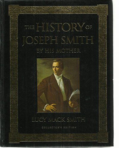 The History of Joseph Smith by His Mother (Collector's Edition) [Hardcover] Smit