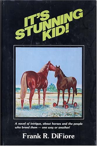 It's Stunning Kid! [Hardcover] Frank R. DiFiore
