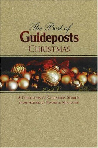 The Best of Guideposts Christmas: A Collection of Christmas Stories From America