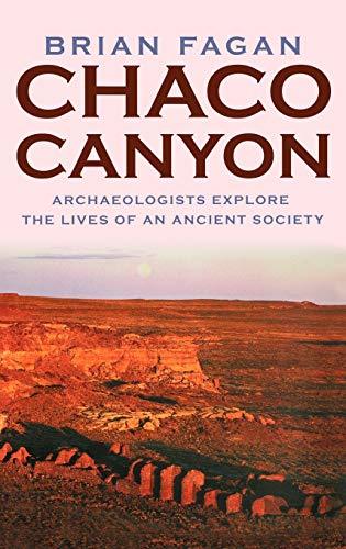 Chaco Canyon: Archaeologists Explore the Lives of an Ancient Society [Hardcover]