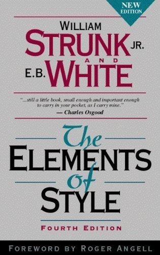 The Elements of Style, Fourth Edition [Paperback] Strunk Jr., William; White, E.