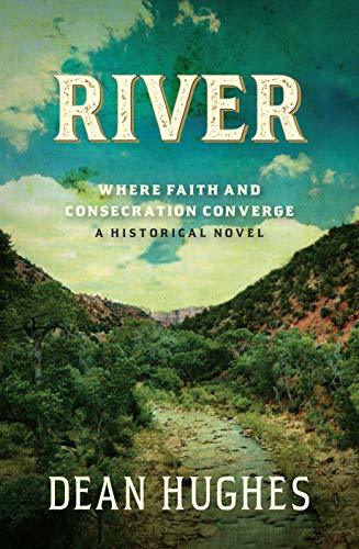 River: Where Faith and Consecration Converge [Hardcover] Dean Hughes