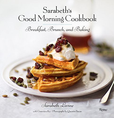 Sarabeth's Good Morning Cookbook: Breakfast, Brunch, and Baking [Hardcover] Levi