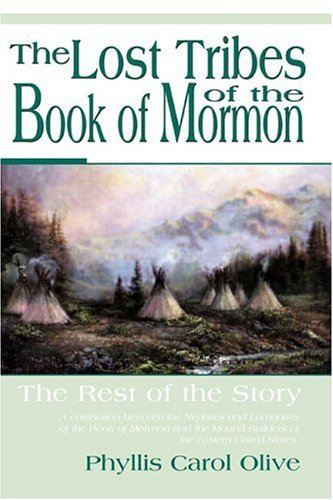 The Lost Tribes of the Book of Mormon Olive, Phyllis Carol