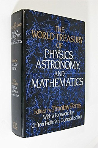The World Treasury of Physics, Astronomy and Mathematics Ferris, Timothy and Fad