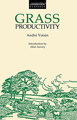 Grass Productivity (Conservation Classics) [Paperback] Voisin, Andre; Philosophi