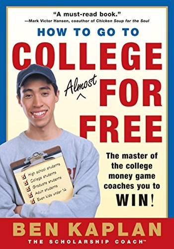 How to Go to College Almost for Free (How to Go to College Almost for Free: The