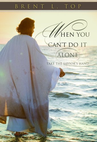 When You Can't Do It Alone [Hardcover] Brent L. Top