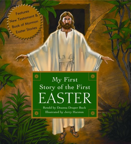 My First Story of the First Easter Deanna Draper Buck and Jerry Harston