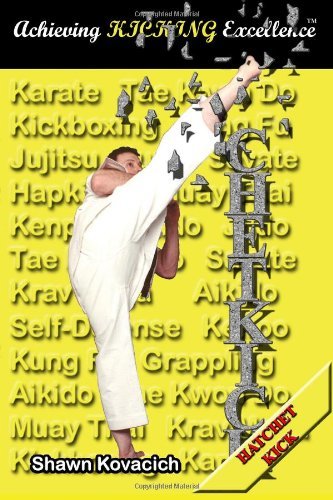 Hatchet Kick (Achieving Kicking Excellence, Vol. 8) [Paperback] Kovacich, Shawn