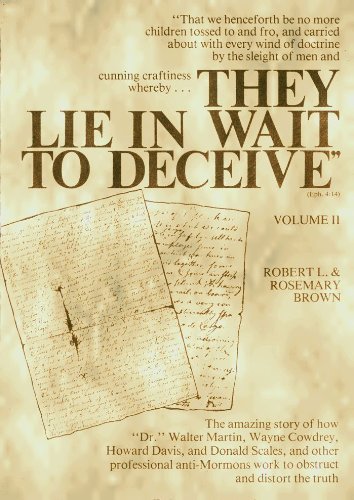 They Lie In Wait To Deceive, Vol. 2: The Amazing Story of How "Dr" Walter Martin