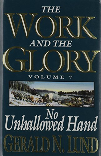 No Unhallowed Hand (Work and the Glory) [Hardcover] Lund, Gerald N.