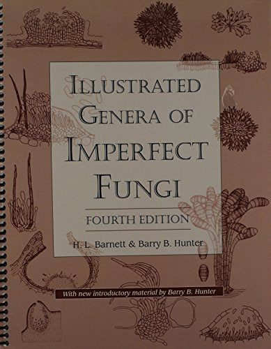 Illustrated Genera of Imperfect Fungi [Spiral-bound] Barnett, Horace Leslie and
