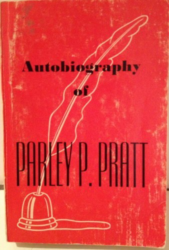 Autobiography of Parley P. Pratt [Paperback] Parley P. Pratt