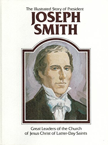 The illustrated story of President Joseph Smith (Great leaders of the Church of