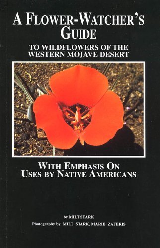 A Flower-Watcher's Guide to Wildflowers of the Western Mojave Desert [Paperback]