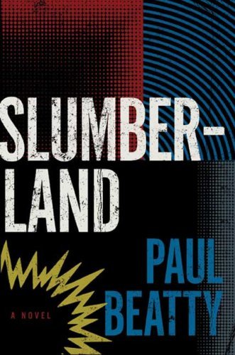 Slumberland: A Novel Beatty, Paul