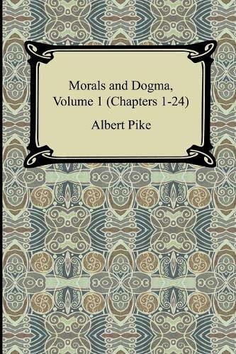 Morals and Dogma, Volume 1 (Chapters 1-24) [Paperback] Pike, Albert