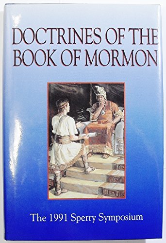 Doctrines of the Book of Mormon: The 1991 Sperry Symposium Van Orden, Bruce A. a