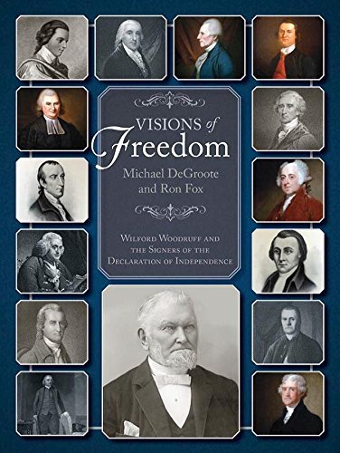 Visions of Freedom: Wilford Woodruff and the Signers of the Declaration of Indep