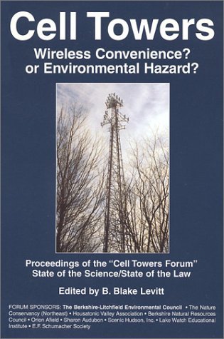 Cell Towers-Wireless Convenience? Or Enviromental Hazard? Levitt, B. Blake