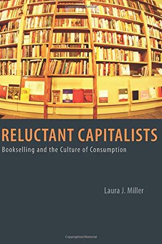 Reluctant Capitalists: Bookselling and the Culture of Consumption [Paperback] Mi