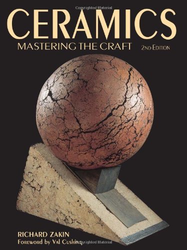 Ceramics: Mastering the Craft Zakin, Richard