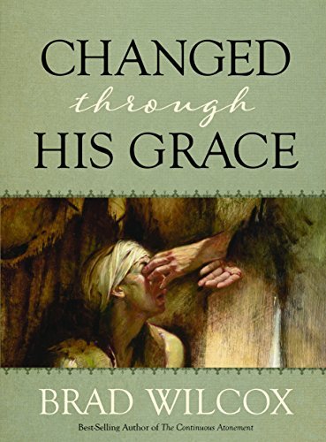 Changed Through His Grace [Hardcover] Brad Wilcox